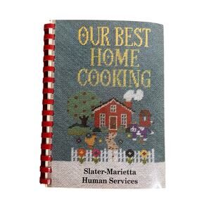 Our Best Home Cooking Slater-Marietta Human Services Cookbook Recipes ￼